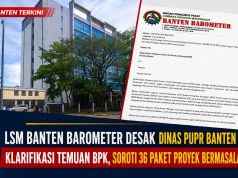 LSM Banten Barometer Desak Dinas PUPR Banten Klarifikasi Temuan BPK, Soroti 36 Paket Proyek Bermasalah